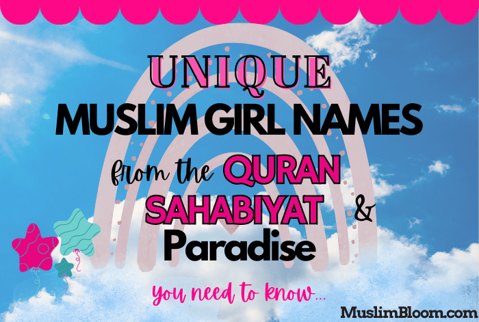 UNIQUE Muslim Baby Girl Names Directly from the Quran, Sahabiyat and Paradise with meaning