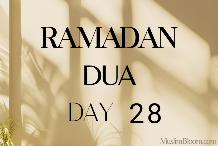 Ramadan Dua Day 28 muslimbloom