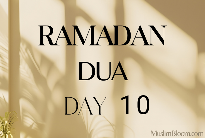 Ramadan Dua Day 10 muslimbloom