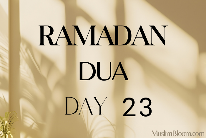 Ramadan Dua Day 23 muslimbloom