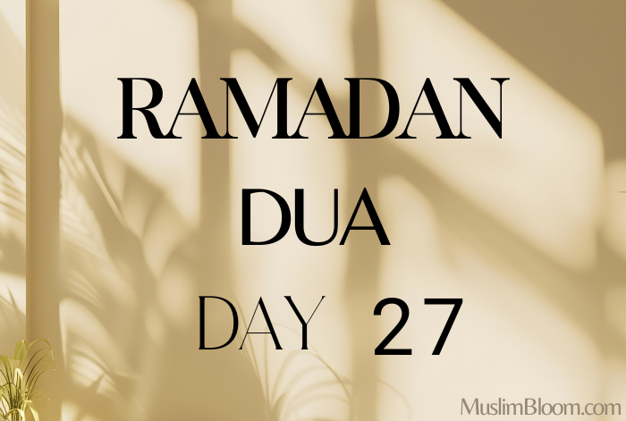 Ramadan Dua Day 27 muslimbloom