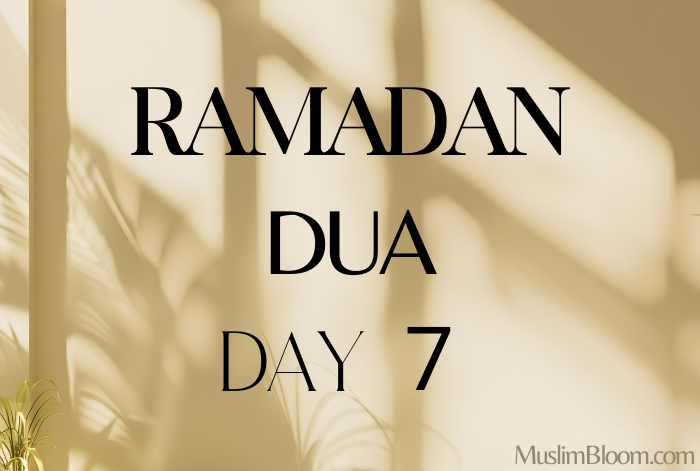 Ramadan Day 7 Dua