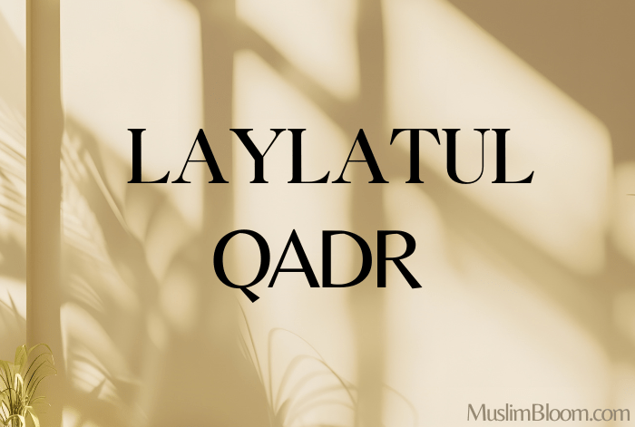 what is laylatul qadr muslimbloom